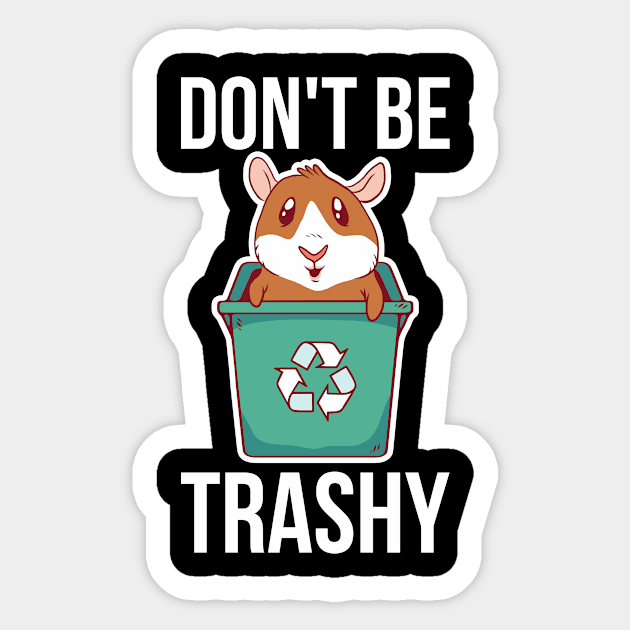 Dont Be Trashy Funny Earth Day Gift Sticker by CatRobot